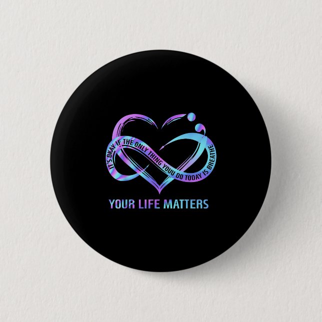 Your Life S Suicide Prevention Awareness Stay  6 Cm Round Badge (Front)