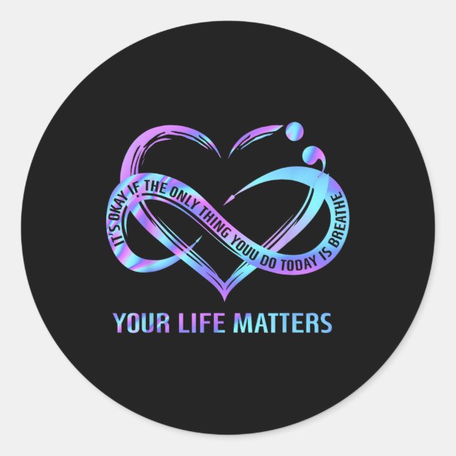 Your Life S Suicide Prevention Awareness Stay  Classic Round Sticker (Front)
