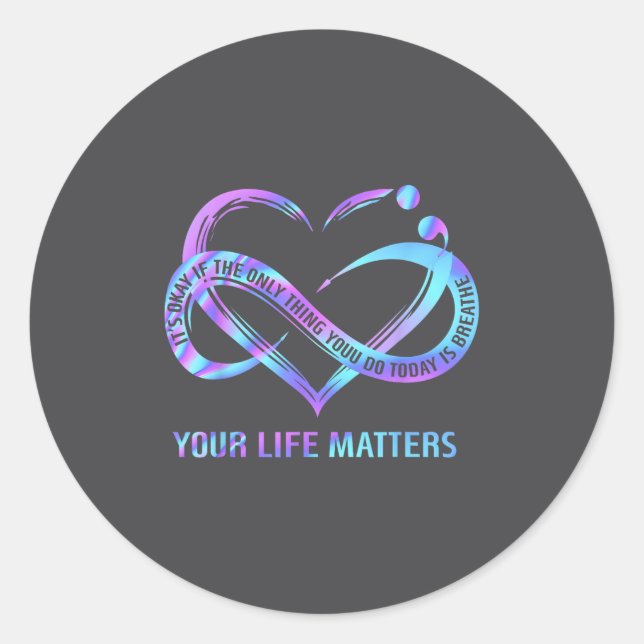 Your Life S Suicide Prevention Awareness Stay  Classic Round Sticker (Front)