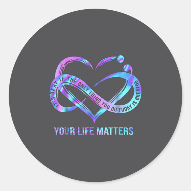 Your Life S Suicide Prevention Awareness Stay  Classic Round Sticker (Front)