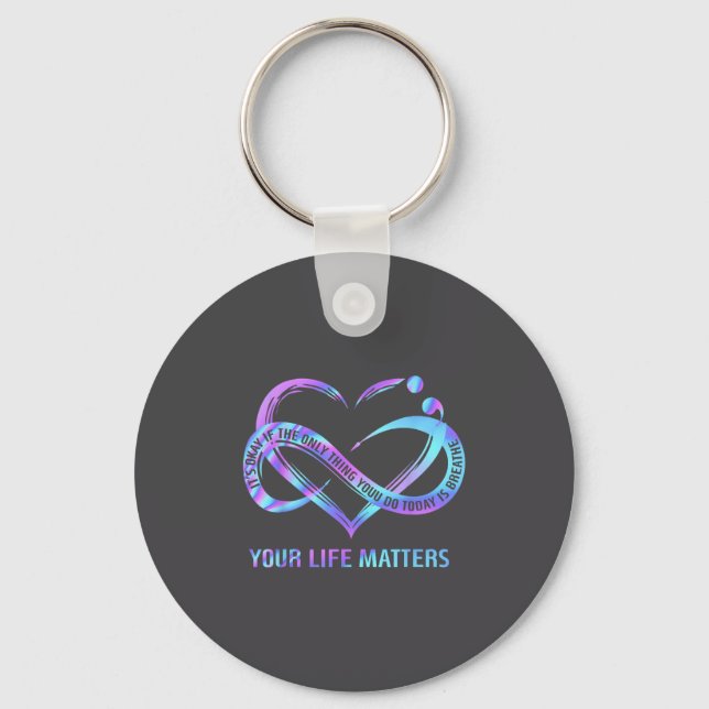 Your Life S Suicide Prevention Awareness Stay  Key Ring (Front)