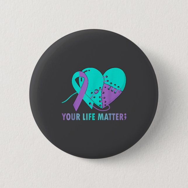 Your Life S Suicide Prevention Awareness Teal And  6 Cm Round Badge (Front)
