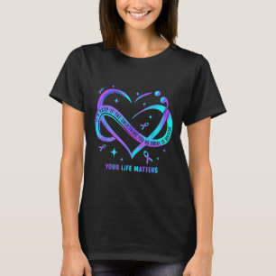 Your Life S Suicide Prevention Teal Purple Heart R T-Shirt