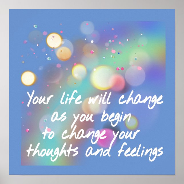 your life will change when you change your thought poster (Front)