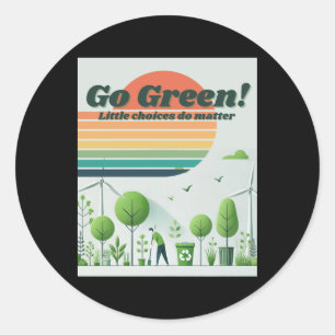 Your Little Choices Do ! Go Green #2 Sticker