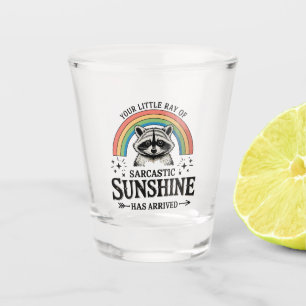 Your Little Ray Of Sarcastic Sunshine Sarcastic Shot Glass