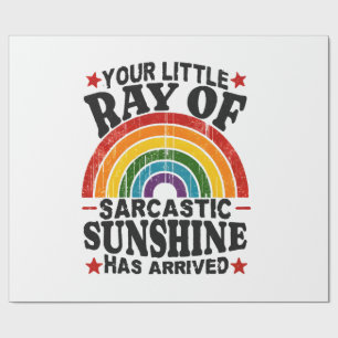 Your Little Ray Of Sarcastic Sunshine Wrapping Paper