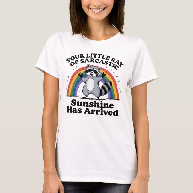 Your Little Ray Of Sarcastic T-Shirt  (Front)