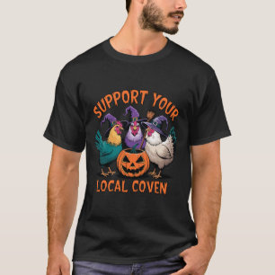 Your Local Coven Funny Halloween Witch Chicken T-Shirt