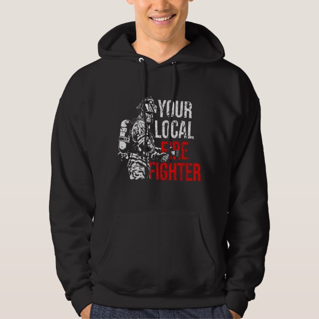 Your Local Firefighter Fire Department Hoodie (Front)