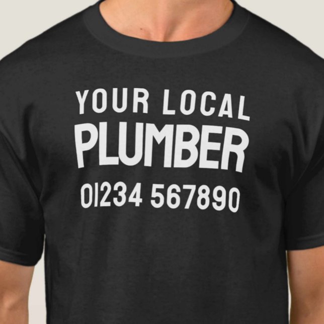 Your Local Plumber - Plumbing Company Business T-Shirt (Creator Uploaded)