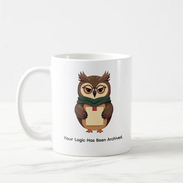 Your Logic Has Been Archived Funny Owl Coffee Mug (Left)