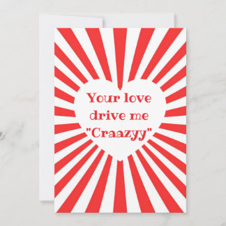 "your love drive me craazyy" card