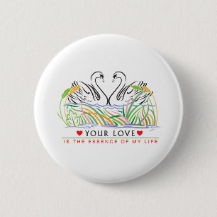 Your Love is essence 6 Cm Round Badge