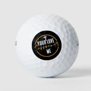 Your Love Surrounds Me Golf Balls