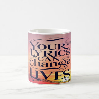 Your Lyrics Can Change Lives Coffee Mug