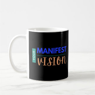 Your Manifest Vision Coffee Mug