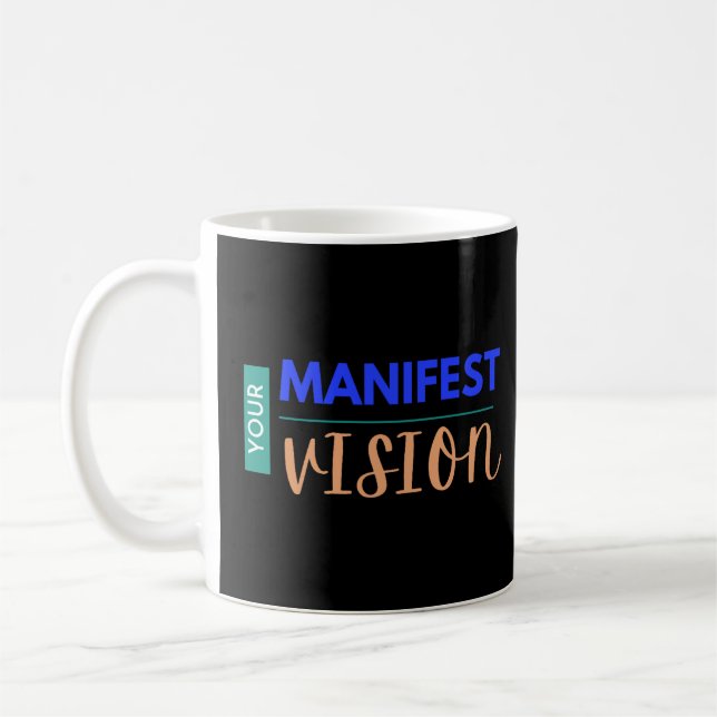 Your Manifest Vision Coffee Mug (Left)