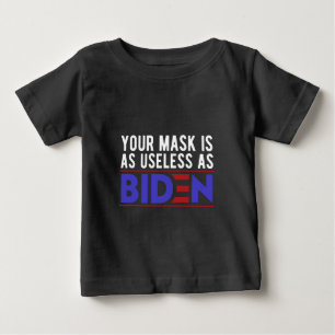 Your Mask Is As Useless As Biden Baby T-Shirt