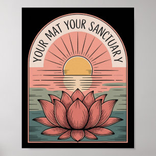 Your Mat Your Sanctuary - Lotus Flower Yoga Practi Poster