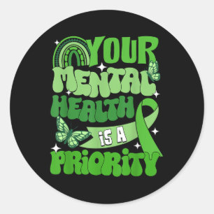 Your Mental Health Is A Priority Mental Health Awa Classic Round Sticker
