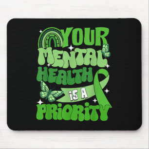 Your Mental Health Is A Priority Mental Health Awa Mouse Pad
