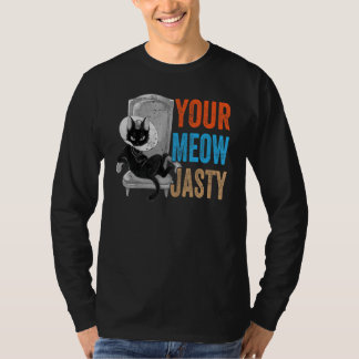 Your Meow Jasty  Cat Jokes Animal Pet T-Shirt