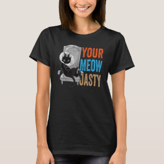 Your Meow Jasty  Cat Jokes Animal Pet T-Shirt