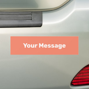 Your Message Salmon and White Text Template Bumper Sticker