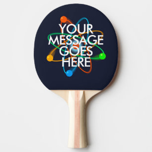 YOUR MESSAGE Science Ping Pong Paddle