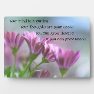 Your Mind Is A Garden  Plaque