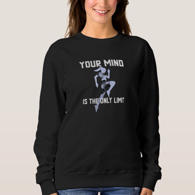 Your Mind Is The Only Limit So Crush It Sweatshirt (Front)