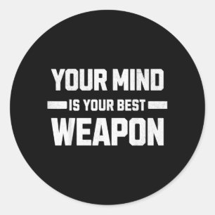 Your Mind Is Your Best Weapon Strategy And Classic Round Sticker