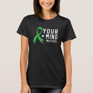 Your Mind Matters Suicide Awareness Mental Health T-Shirt