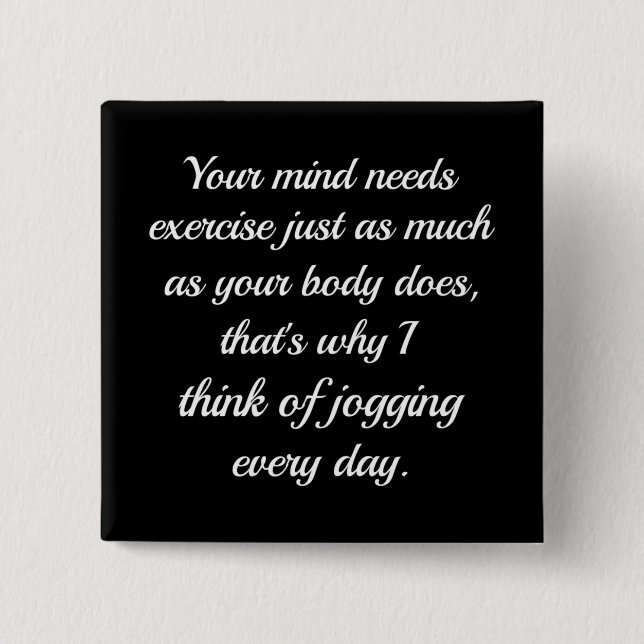 Your Mind Needs Exercise..| Sarcasm 15 Cm Square Badge (Front)