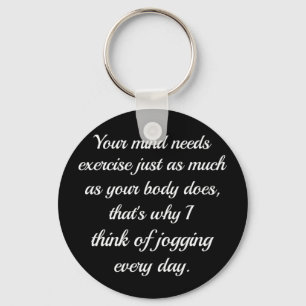 Your Mind Needs Exercise..  Sarcasm Key Ring
