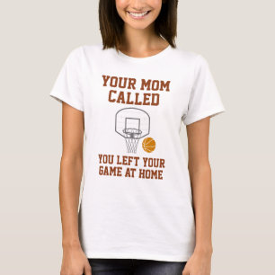 Your Mom Called T-Shirt