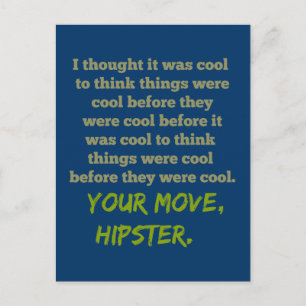 Your Move, Hipster. Postcard