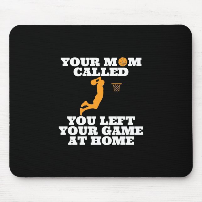 Your Mum Called Basketball Mouse Pad (Front)