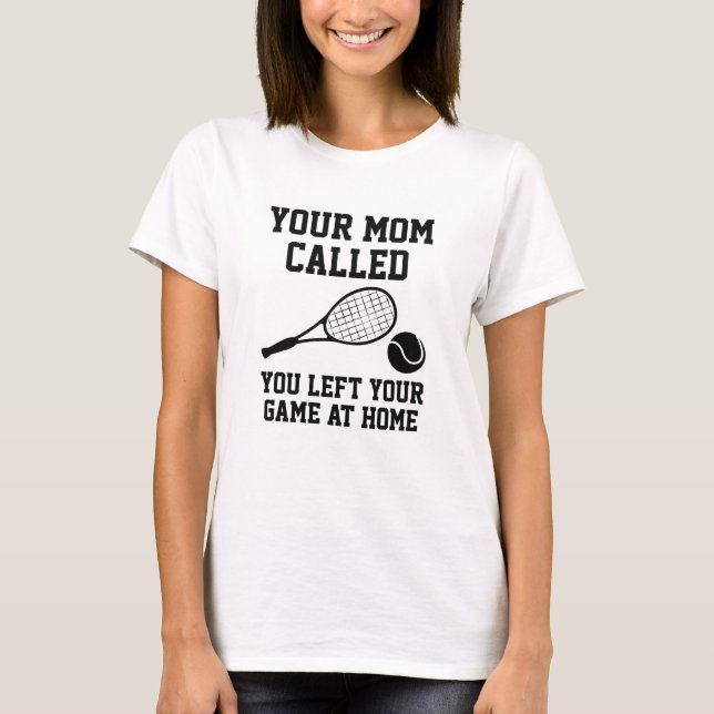 Your Mum Called T-Shirt (Front)