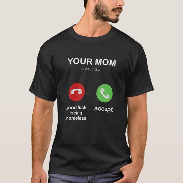 your mum is calling shirt funny saying for mothers (Front)