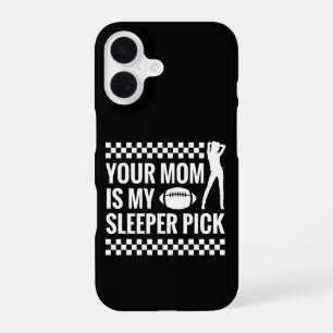 Your Mum Is my Sleeper Pick, Funny Fantasy Footbal iPhone 16 Case