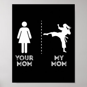Your Mum My Mum Funny Karate Martial Art Mother Mo Poster