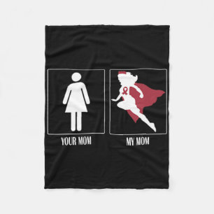 Your Mum Vs My Mum Sickle Cell Warrior Burgundy Ri Fleece Blanket