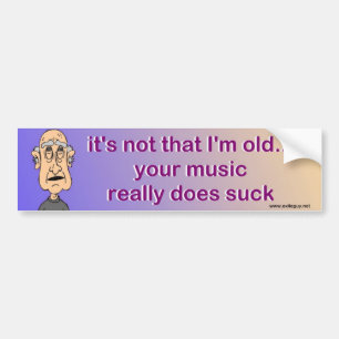 your music really does suck bumper sticker
