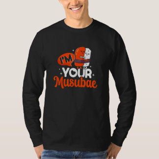 Your Musubae Onigiri Musubi Hawaiian Japanese Food T-Shirt