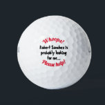 Your Name Custom Lost Golf Ball<br><div class="desc">Make sure your golf balls stand out among the others - and that everyone knows they're yours. All text is customizable, so your golf balls can be truly unique. Perfect for any golfer, whether it's yourself, a friend, a coworker, a family member, or anyone else. For more like this and...</div>