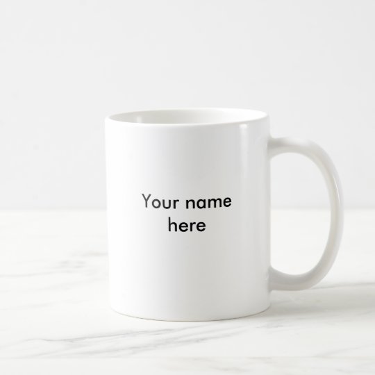 Your name here coffee mug | Zazzle.com.au