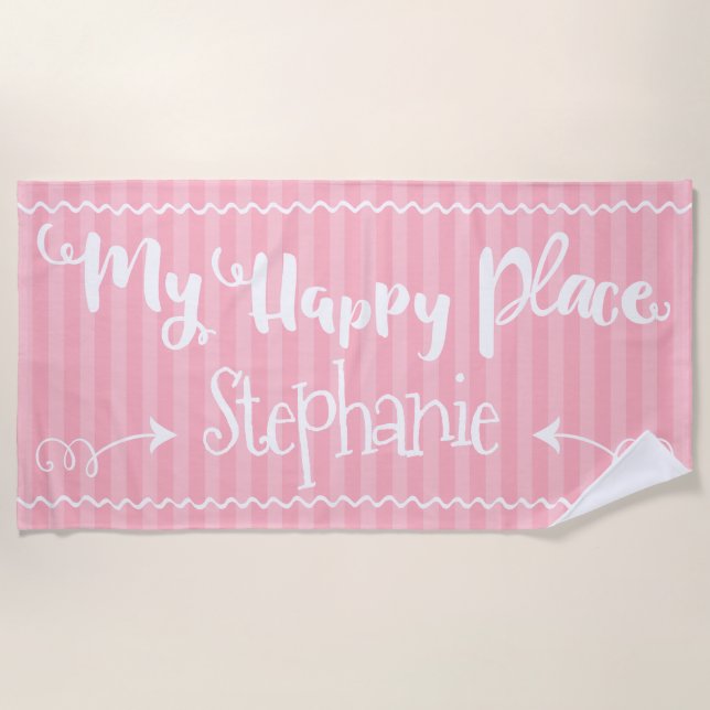 Your Name Here Pink Happy Place Typography Quote Beach Towel (Front)