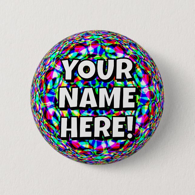 YOUR NAME HERE! (you may change the words) 6 Cm Round Badge (Front)